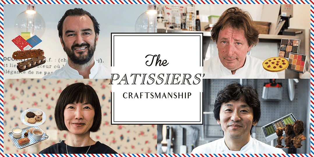 The PATISSIERS’ CRAFTSMANSHIP